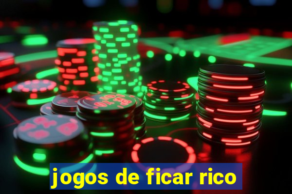 jogos de ficar rico